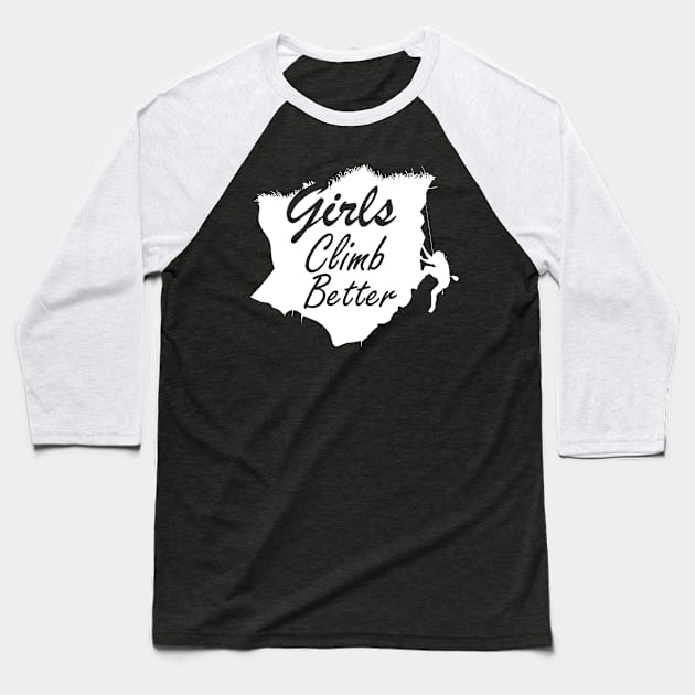 Girls climb better Baseball T-Shirt by KC Happy Shop